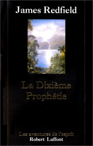 La dixième prophétie : la suite de La prophétie des Andes