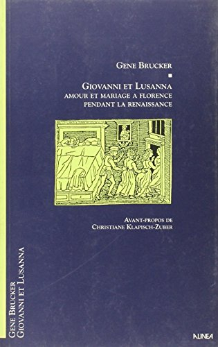 Giovanni et Lusanna : amour et mariage à Florence pendant la Renaissance