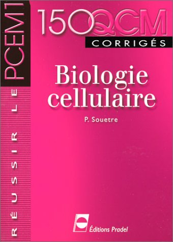Biologie cellulaire : 150 QCM corrigés