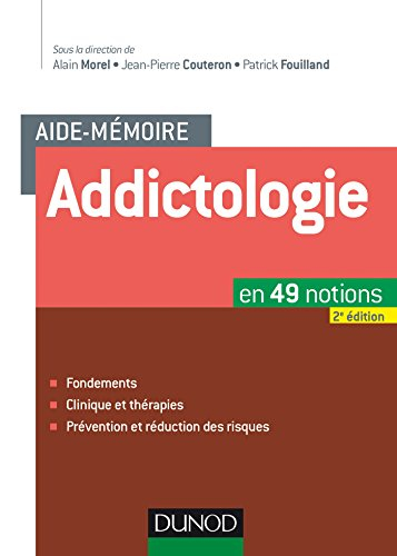 Aide-mémoire d'addictologie : en 49 notions