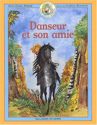 Danseur : petit cheval magique. Vol. 3. Danseur et son amie