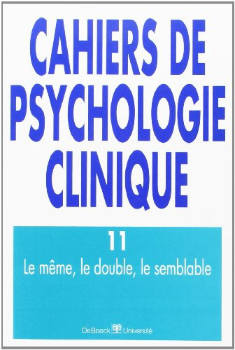 Cahiers de psychologie clinique, n° 11. Le même, le double, le semblable