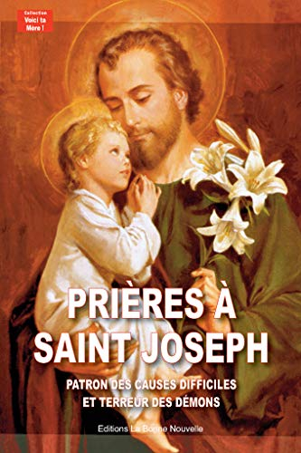 Prières à saint Joseph : patron des causes difficiles et terreur des démons