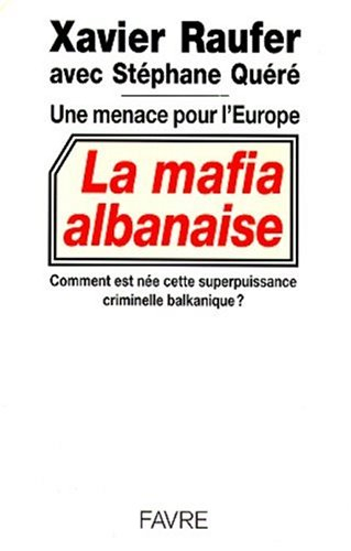 Une menace pour l'Europe, la mafia albanaise : comment est née cette superpuissance criminelle balka