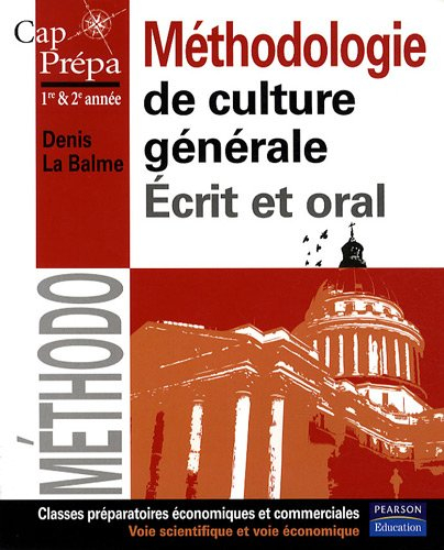 Méthodologie de culture générale : écrit et oral : prépas ECS et ECE, 1re & 2e année