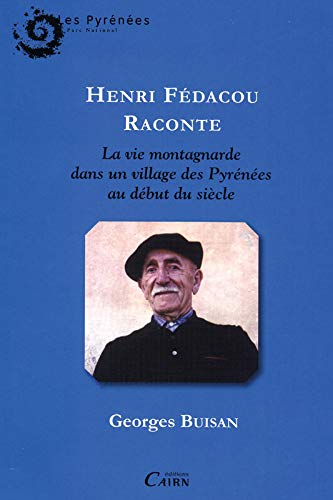 Henri Fédacou raconte la vie montagnarde dans un village des Pyrénées au début du siècle