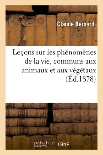 Leçons sur les phénomènes de la vie, communs aux animaux et aux végétaux