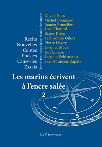Les marins écrivent à l'encre salée : récits, nouvelles, contes, poésies, causeries, essais. Vol. 2