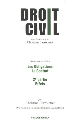 Droit civil. Vol. 3-2. Les obligations, le contrat : 2e partie, Les effets