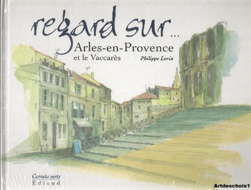 Arles-en-Provence et le Vaccarès