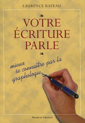 Votre écriture parle : mieux se connaître par la graphologie