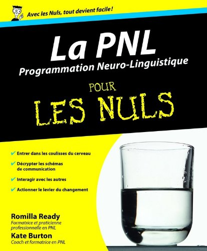 La PNL, programmation neuro-linguistique, pour les nuls