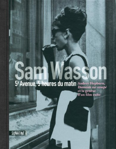 5e avenue, 5 heures du matin : Audrey Hepburn, Diamants sur canapé et la genèse d'un film culte