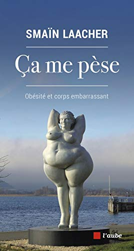 Ca me pèse : obésité et corps embarrassant