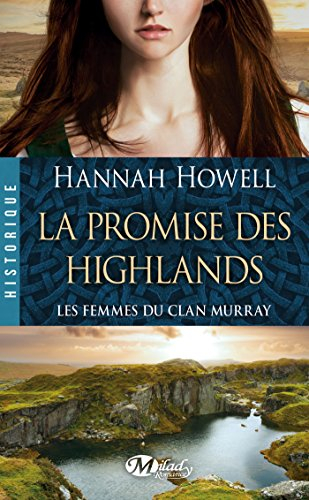 Les femmes du clan Murray. Vol. 2. La promise des Highlands