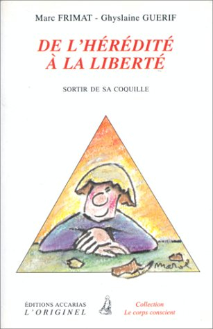 De l'hérédité à la liberté : sortir de sa coquille