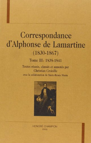 correspondance d'alphonse de lamartine (1830-1867). tome iii: 1883-1841.