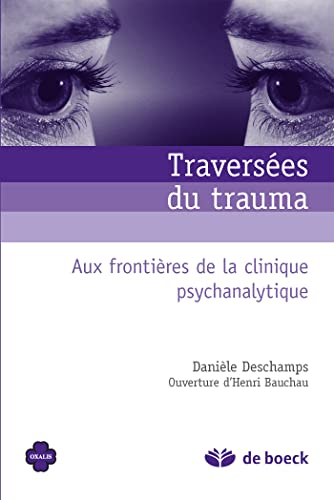 Traversées du trauma : aux frontières de la clinique psychanalytique