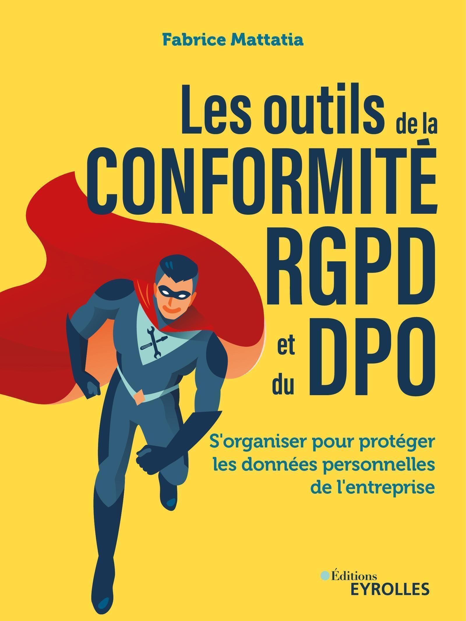 Les outils de la conformité RGPD et du DPO : s'organiser pour protéger les données personnelles de l