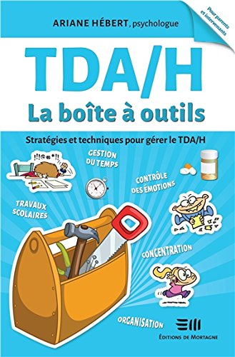 TDA/H : stratégies et techniques pour gérer le TDA/H