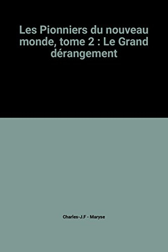 les pionniers du nouveau monde, tome 2 : le grand dérangement