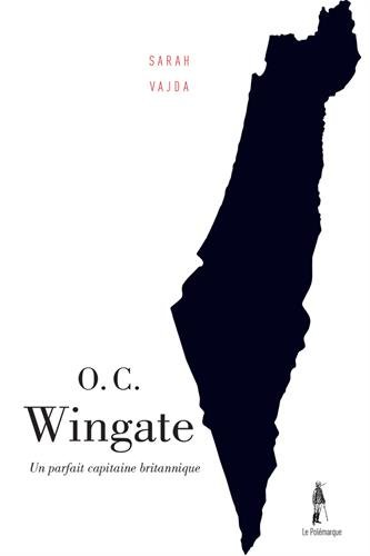 O.C. Wingate : Un parfait capitaine britannique