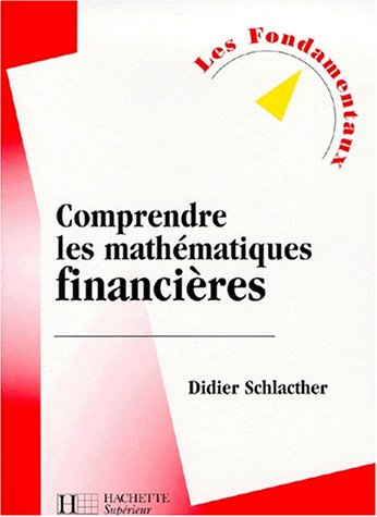 comprendre les mathématiques financières : cours et exercices résolus, nouvelle édition