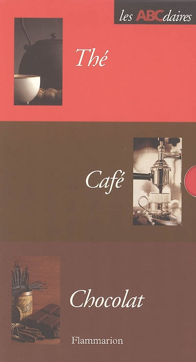 ABCdaires Art de vivre Coffret en 3 volumes : Le Thé ; Le Café ; Le Chocolat