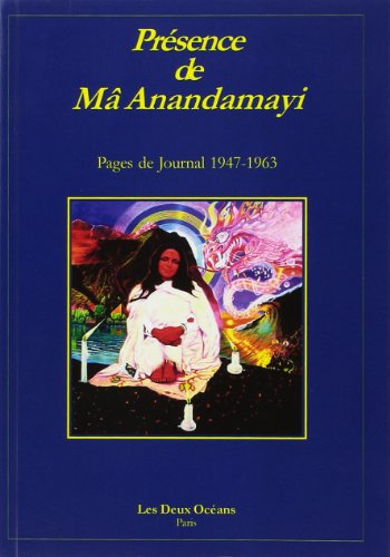 Présence de Ma Anandamayi : pages de journal 1947-1963