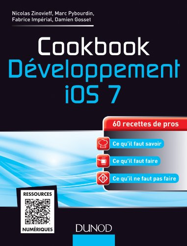 Le développement iOS 7 : 60 recettes de pros
