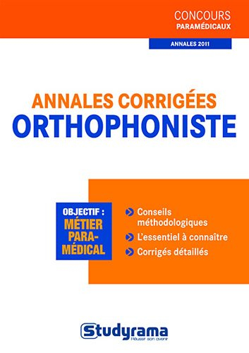 Annales corrigées orthophoniste : annales 2011