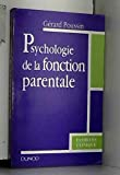 PSYCHOLOGIE DE LA FONCTION PARENTALE