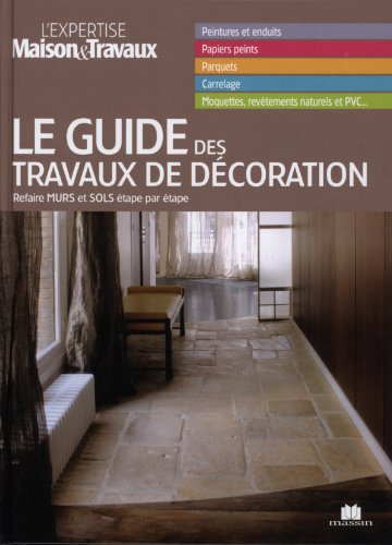 Le guide des travaux de décoration : refaire murs et sols étape par étape