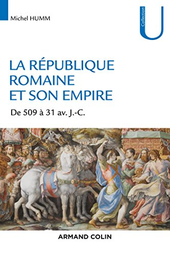 La République romaine et son empire : 509-31 av. J.-C.