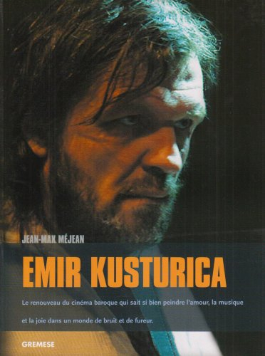 Emir Kusturica : le renouveau du cinéma baroque qui sait si bien peindre l'amour, la musique et la j