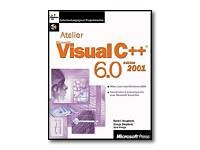 Atelier Microsoft Visual C++ 6.0, édition 2001