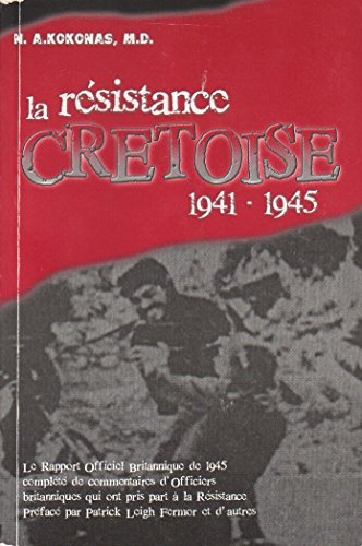 La résistance cretoise 1941-1945 (le rapport officiel britannique de 1945, complété de commentaires 