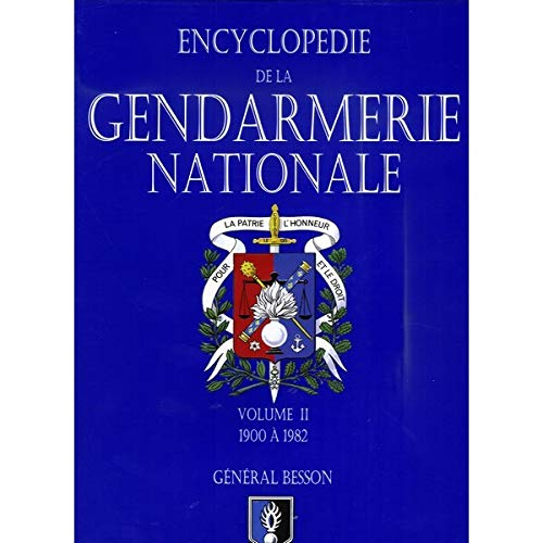 Encyclopédie de la Gendarmerie nationale. Vol. 2