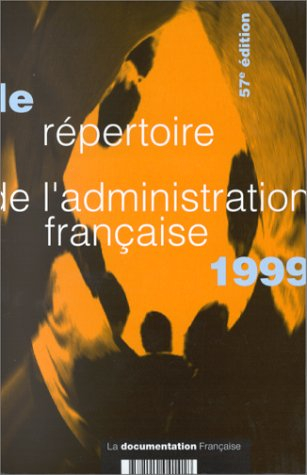 Le Répertoire de l'administration française 1999