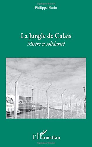 La jungle de Calais : misère et solidarité