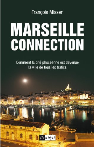 Marseille connection : comment la cité phocéenne est devenue la ville de tous les trafics