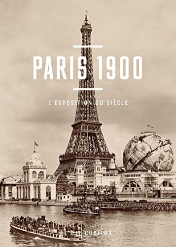 Paris 1900 : l'exposition du siècle