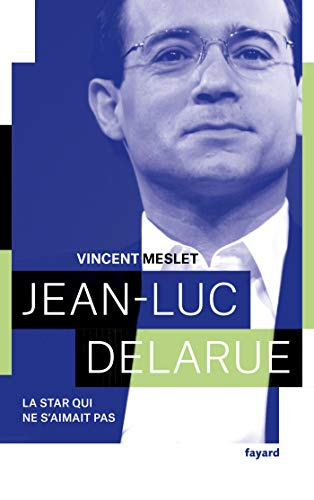 Jean-Luc Delarue : la star qui ne s'aimait pas