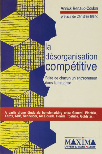 La désorganisation compétitive : faire de chacun un entrepreneur dans l'entreprise