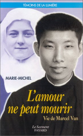 L'amour ne peut mourir : vie de Marcel Van