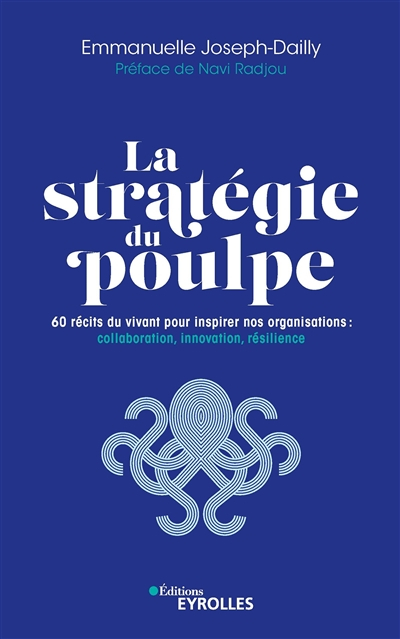 La stratégie du poulpe : 60 récits du vivant pour inspirer nos organisations : collaboration, innova