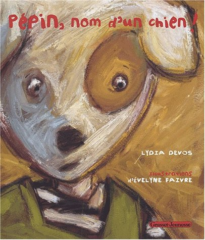 Pépin, nom d'un chien !