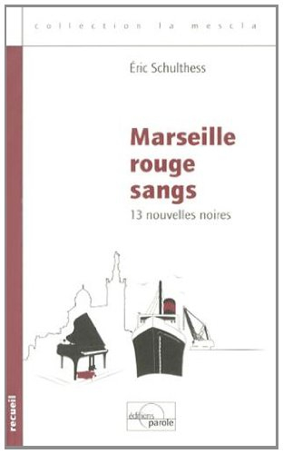 Marseille rouge sangs : 13 nouvelles noires