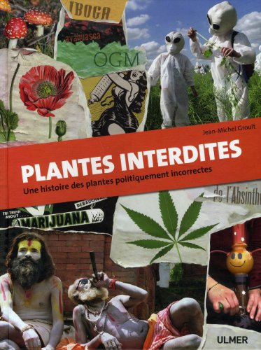 Plantes interdites : une histoire des plantes politiquement incorrectes