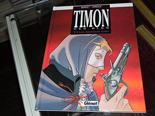 timon des blés, tome 4 : les manteaux noirs